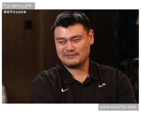姚明下巴翘引发的篮球风潮与运动员形象的深刻思考
